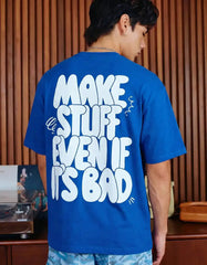 MAKE STUFF EVEN IF BAD - OVERSIZED T-SHIRT  Oversized Tshirts